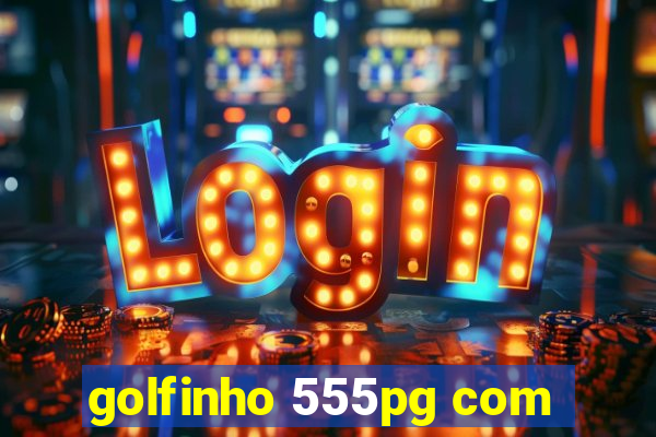 golfinho 555pg com